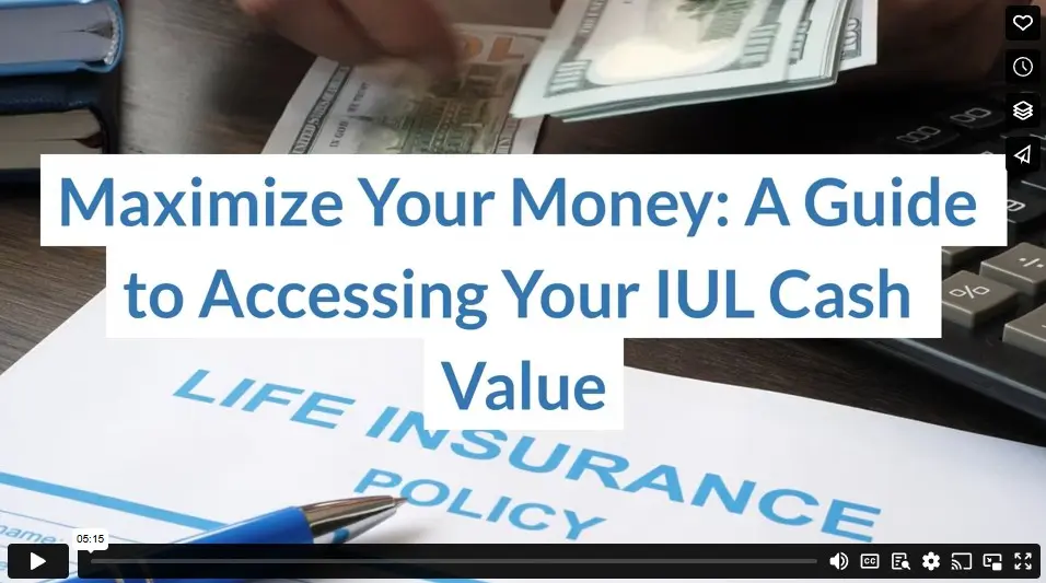 Maximize Your Money: A Guide to Accessing Your IUL Cash Value