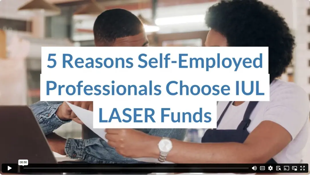 5 Reasons Self-Employed Professionals Choose IUL LASER Funds