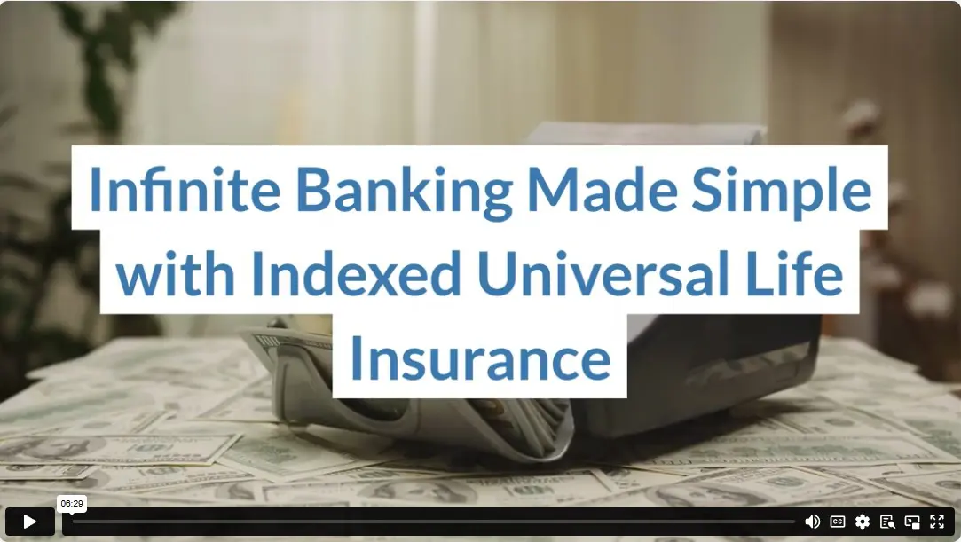 Infinite Banking Made Simple with Indexed Universal Life Insurance